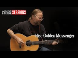 The Folk Abstractions of Hiss Golden Messenger | Acoustic Guitar Sessions