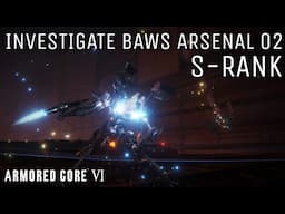 Armored Core VI | Investigate BAWS Arsenal No 2 | S - Rank Tips in Description