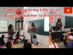 Work Day in my Life as an English Teacher In Vietnam