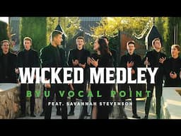 Wicked Medley | BYU Vocal Point ft. Savannah Stevenson