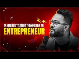 18 Minutes to Start Thinking Like an Entrepreneur | Rafayat Rakib