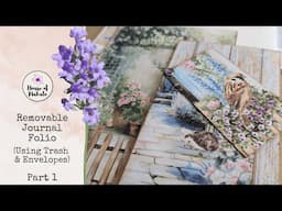 In The Garden Removable Journal Folio ~ Part 1 ~ Junk Journal Ideas