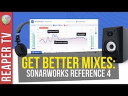 Getting Better Mixes with Sonarworks Reference 4