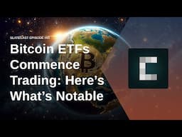 Bitcoin ETFs Commence Trading: Here's What's Notable