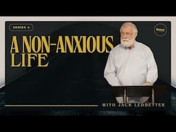 Deepening Connections 4: A Non-Anxious Life | Jack Ledbetter | Streams Church