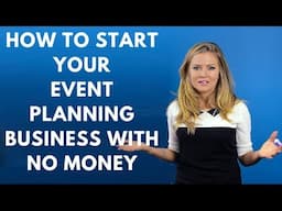 How to Start Your Event Planning Business with No Money