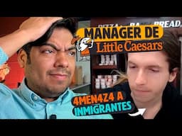 Empleado de Little Caesars 🍕 dice: "Reportara Hispanos a ICE"