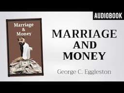 Marriage and Money by George Eggleston | Full Audiobook