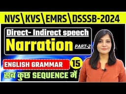 English Grammar CLASS-15 || NARRATION || DIRECT INDIRECT SPEECH  NVS, EMRS, DSSSB  #nvs #dsssb #jtet