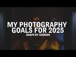 My Photography Goals for 2025