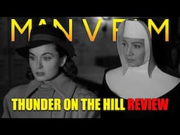 Thunder on the Hill | 1951 | Movie Review | Arrow Video | Blu-ray | Four Film Noir Classics Vol 2