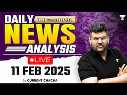 11 February 2025 | The Hindu Daily News Analysis | Feb Current Affairs Today | Chandramouli Sir