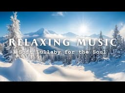 Soft Lullaby for the Soul 🌼 Healing Vibes, Emotional Wellness & Peaceful Slumber | Relaxing Music