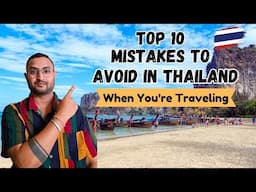 10 Mistakes to AVOID - Before Coming to Thailand 🇹🇭