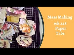 Mass Making Paper Tabs - Wk 248