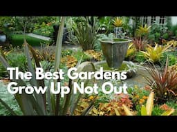 Why the Best Gardens Grow Up, Not Out! - The Magic of Vertical Space