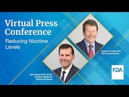 VIRTUAL PRESS CONFERENCE: FDA’s Proposed Rule on Reducing Nicotine Levels – 1/15/2025