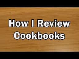 How I Review Cookbooks