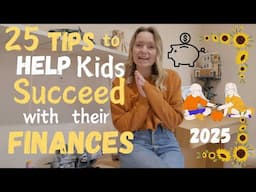 25 Ways to set Kids up for Financial Success in 2025! Help Kids be Money Savvy and Win with Money!