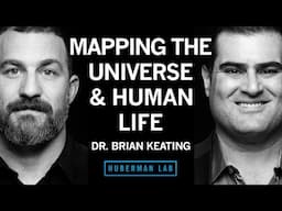 Dr. Brian Keating: Charting the Architecture of the Universe & Human Life