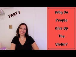 Why Do People Give Up The VIOLIN with solutions! Part 1