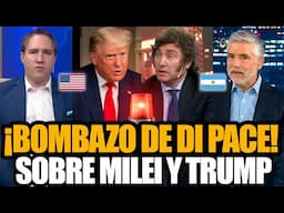 ¡BOMBAZO DE DI PACE SOBRE MILEI Y TRUMP!