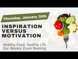 LULU'S WAY - HEALTHY FOOD, HEALTHY LIFE:  INSPIRATION VS. MOTIVATION . . . LET'S DO THIS!!!