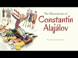 THE ILLUSTRATIONS OF CONSTANTIN ALAJÁLOV   HD