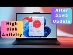 Identifying Disk Utilization Issues After Windows 11 24H2 Update