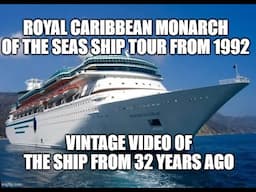 Some nostalgia from 1992 as we tour Royal Caribbean’s Monarch of the Seas – a blast from the past