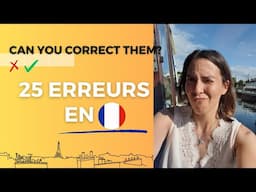 Can you correct these 25 French mistakes my students make ?