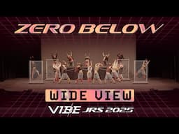 Zero Below | VIBE Jrs 2025 [@Vibrvncy Wide View 4K]