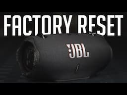 How to Factory Reset JBL Xtreme 4