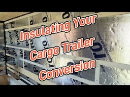 Don't Miss These Important Steps Before Insulating Your Cargo Conversion Camper.