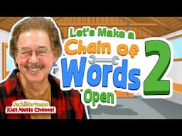 Let's Make a Chain of Words 2! | Open Version | Jack Hartmann