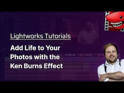 Add Life to Your Photos with the Ken Burns Effect! A Lightworks Tutorial