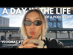 A day in the life of a podcaster | Vlogmas #7