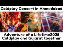 Coldplay Concert in Ahmedabad | Adventure of a Lifetime2025 Coldplay and Gujarat together