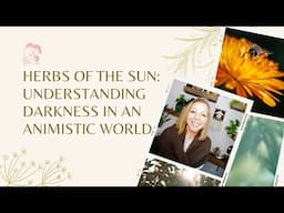 Herbs of the Sun: Understanding Darkness in an Animistic World