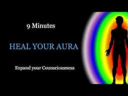 Clean your Aura / Expand your Counsciousness / 9 Minutes daily practice.