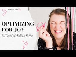 Optimizing For Joy feat. NerdyGirl Brittany Bullen