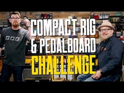 Compact Guitar Rig & Pedalboard Challenge - Dan Vs Mick [But It HAS To Be TPS Wet-Dry]