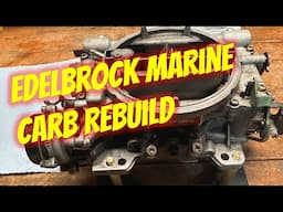 Edelbrock Marine Carb Rebuild. I Got My Voice Back!