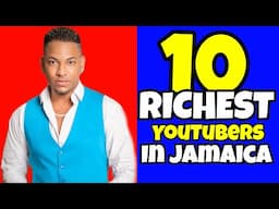 10 RICHEST YOUTUBERS IN JAMAICA (Online Businesses, Affiliate Marketing And More )