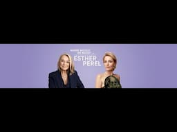 Say More - Esther Perel on fantasy with Gillian Anderson | Where Should We Begin? With Esther Perel