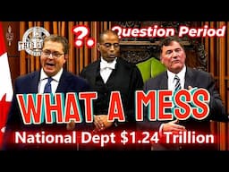 Question Period:   Justin Trudeau's Fiscal Irresponsibility 1.24 Trillion Dollar National Debt