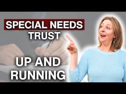 Getting a Special Needs Trust Up and Running