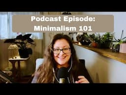 Minimalism 101: How to be a Minimalist Podcast