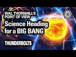 Thornhill's POV: Science Heading for a BIG BANG | Thunderbolts