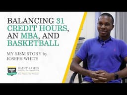 Balancing 31 Credit Hours, an MBA, and Basketball - My SJSM Story by Joseph White